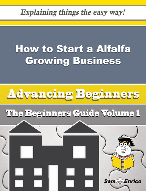 How to Start a Alfalfa Growing Business (Beginners Guide), Aisha Tilley