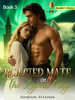 Lycan's rejected mate, Sunshine Princess