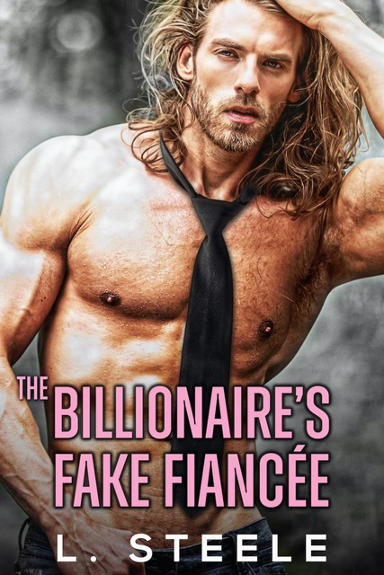 The Billionaire’s Fake Fiancée, Steele