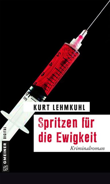 Spritzen für die Ewigkeit, Kurt Lehmkuhl