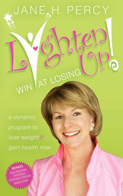 Lighten Up!: Win at Losing, Jane H. Percy