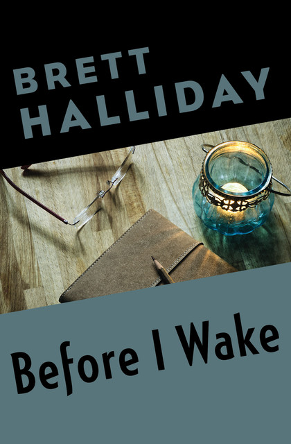 Before I Wake, Brett Halliday