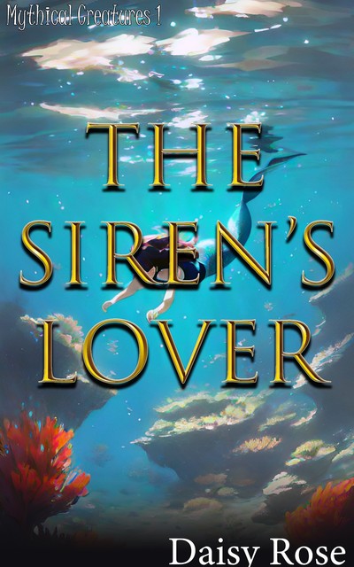 The Siren's Lover, Daisy Rose