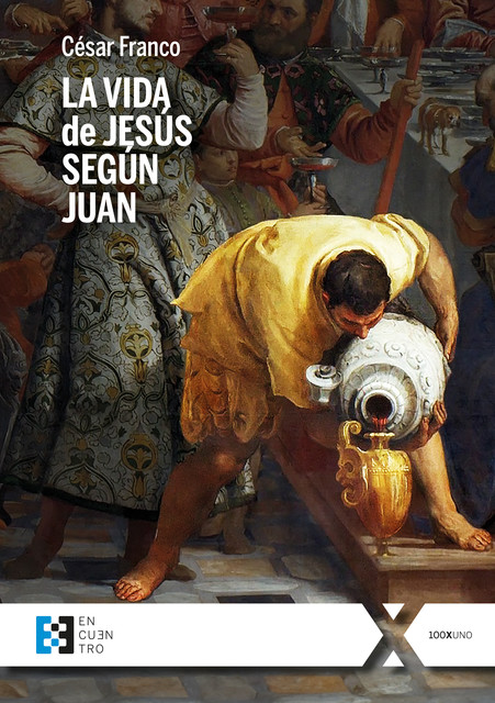 La vida de Jesús según Juan, César Franco