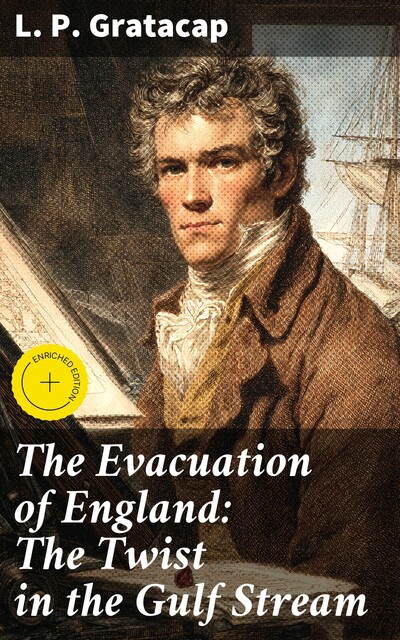 The Evacuation of England: The Twist in the Gulf Stream, L.P.Gratacap