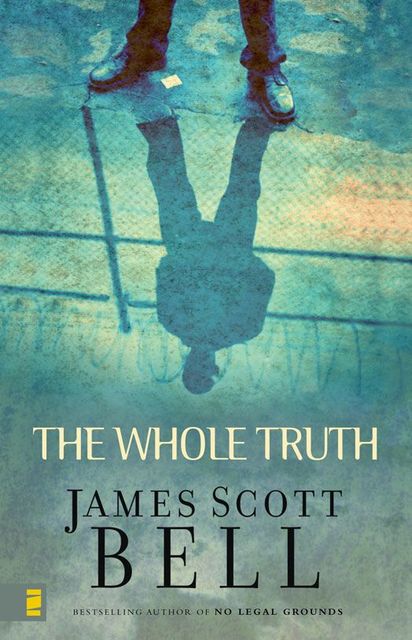 The Whole Truth, James Scott Bell