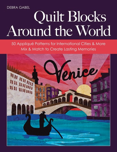 Quilt Blocks Around the World, Debra Gabel