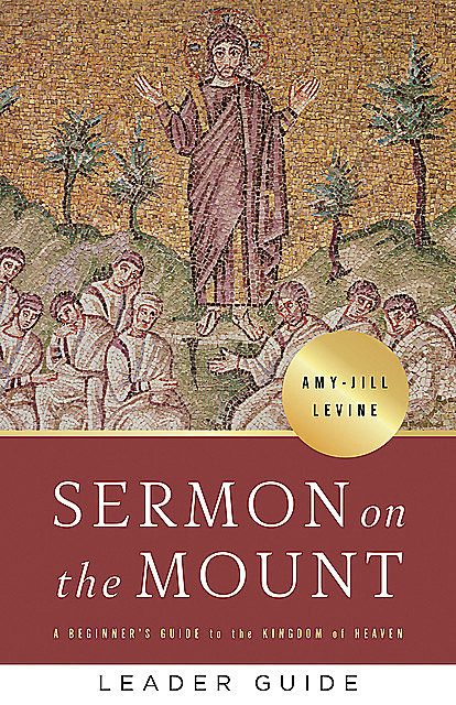 Sermon on the Mount Leader Guide, Amy-Jill Levine