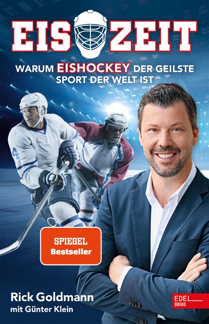 Eiszeit! Warum Eishockey der geilste Sport der Welt ist, Erich Goldmann, Günther Klein