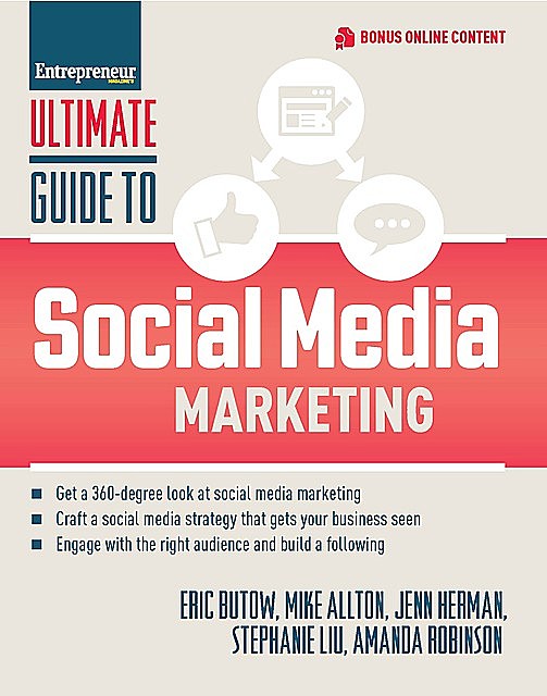 Ultimate Guide to Social Media Marketing, Eric Butow, Amanda Robinson, Jenn Herman, Mike Allton, Stephanie Liu