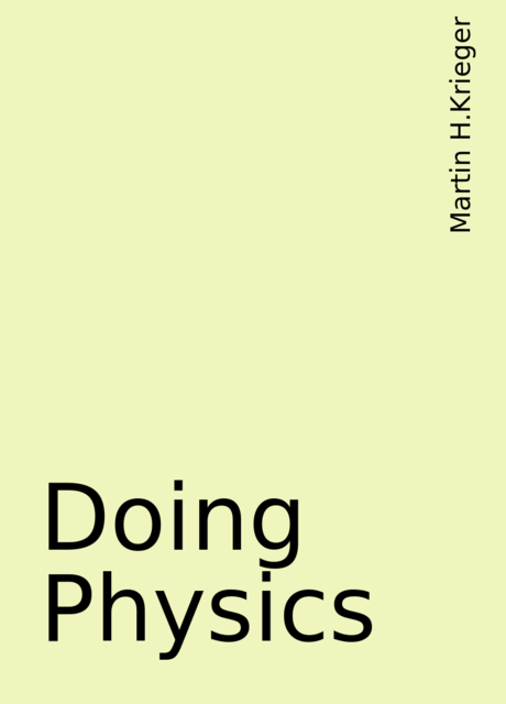 Doing Physics, Martin H.Krieger
