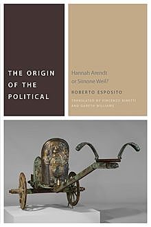 The Origin of the Political, Roberto Esposito