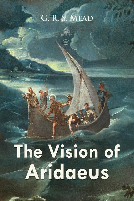 The Vision of Aridaeus, G.R.S.Mead