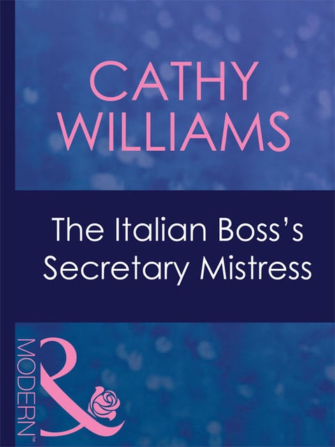 The Italian Boss's Secretary Mistress, Cathy Williams