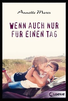Wenn auch nur für einen Tag, Annette Moser