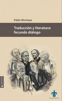 Traducción y literatura: fecundo diálogo, Pablo Montoya
