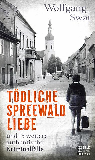 Tödliche Spreewald-Liebe, Wolfgang Swat