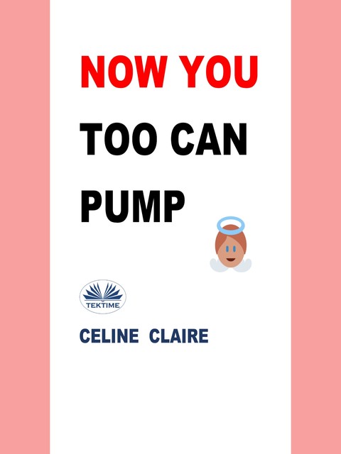 Now You Too Can Pump, Celine Claire