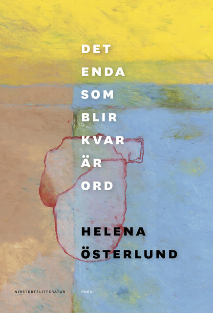 Det enda som blir kvar är ord, Helena Österlund