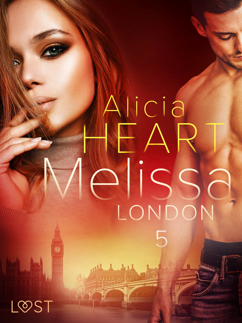 Melissa 5: London – erotisk novell, Alicia Heart