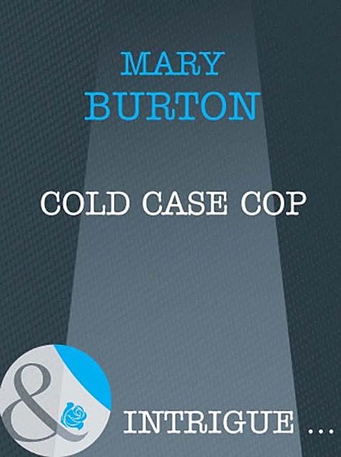 Cold Case Cop, Mary Burton