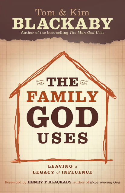 The Family God Uses, Tom Blackaby