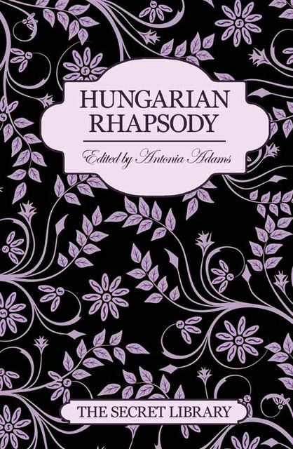 Hungarian Rhapsody, Charlotte Stein, Justine Elyot, Kay Jaybee