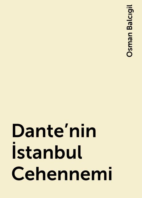 Dante'nin İstanbul Cehennemi, Osman Balcıgil