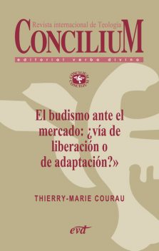El budismo ante el mercado: ¿vía de liberación o de adaptación? Concilium 357, Thierry-Marie Courau