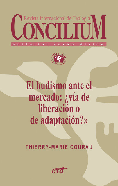 El budismo ante el mercado: ¿vía de liberación o de adaptación? Concilium 357, Thierry-Marie Courau