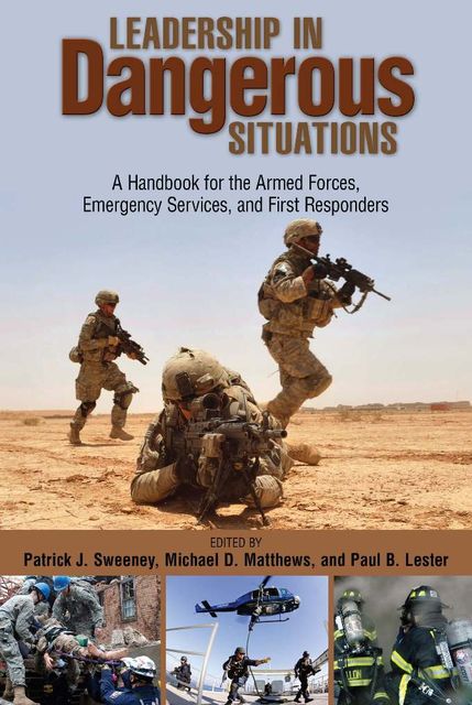 Leadership in Dangerous Situations, Patrick Sweeney, Paul Lester, Michael Matthews