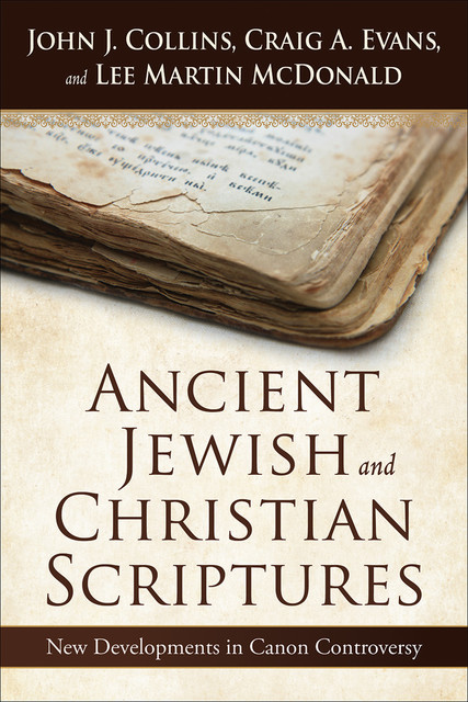 Ancient Jewish and Christian Scriptures, John Collins, Craig Evans, Lee Martin McDonald