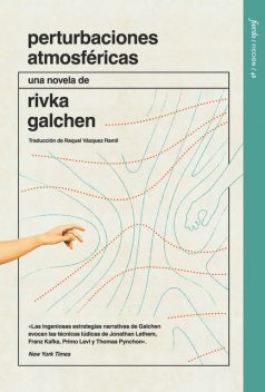 Perturbaciones atmosféricas, Rivka Galchen