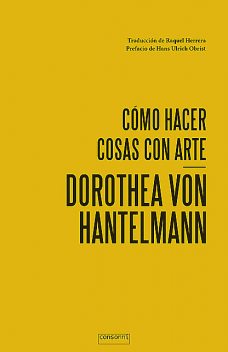 Cómo hacer cosas con arte, Dorothea von Hantelmann