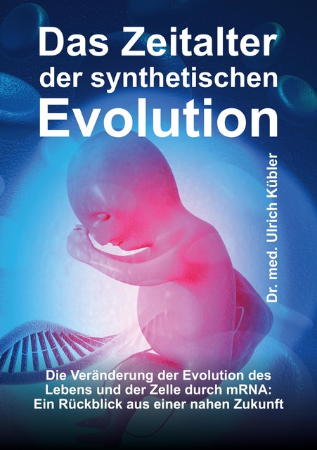 Das Zeitalter der synthetischen Evolution, med Ulrich Kübler