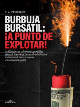 Burbuja Bursátil: ¡A punto de explotar, Claude Kramer