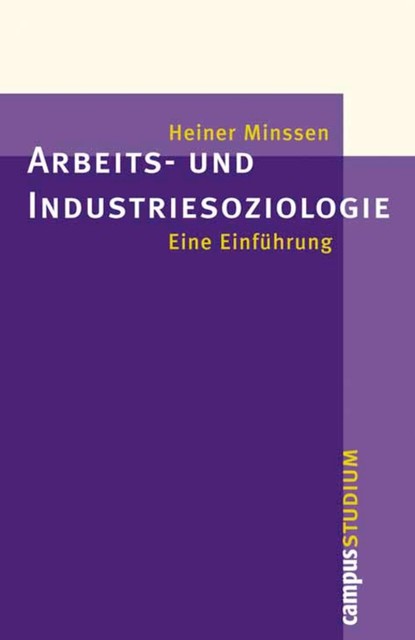 Arbeits- und Industriesoziologie, Heiner Minssen