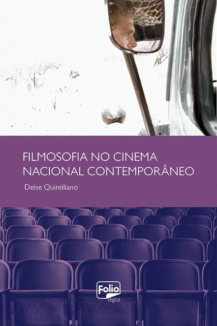 Filmosofia no cinema nacional contemporâneo, Deise Quintiliano
