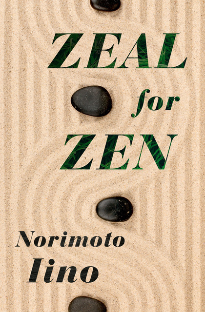 Zeal for Zen, Norimoto Iino