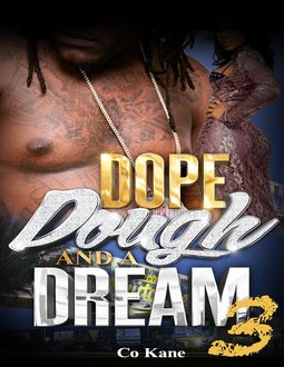 Dope, Dough and a Dream 3, Co Kane