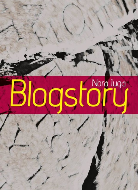 Blogstory, Nora Iuga