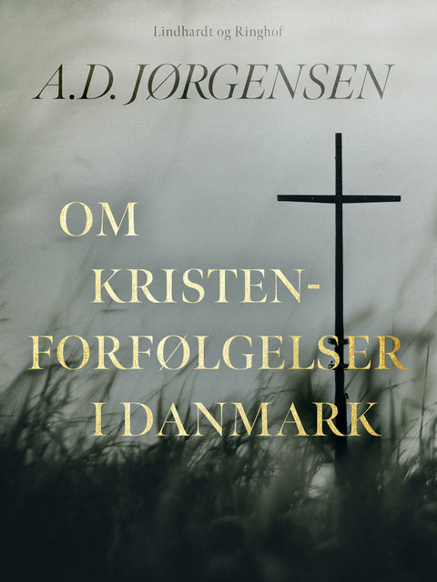 Om kristenforfølgelser i Danmark, A.D. Jørgensen