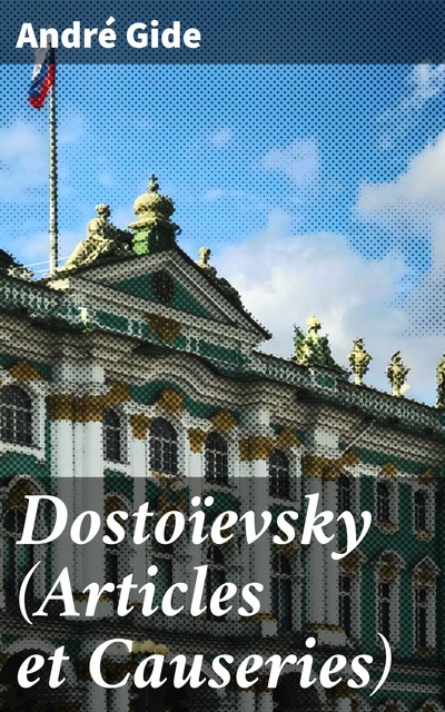 Dostoïevsky (Articles et Causeries), André Gide