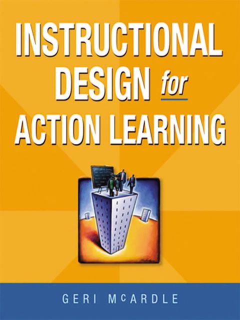 Instructional Design for Action Learning, Geri McArdle