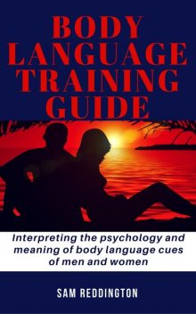 Body Language Training Guide, Sam Reddington