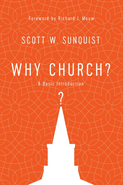 Why Church, Scott W. Sunquist