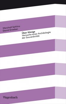 Über Könige, David Graeber, Marshall Sahlins