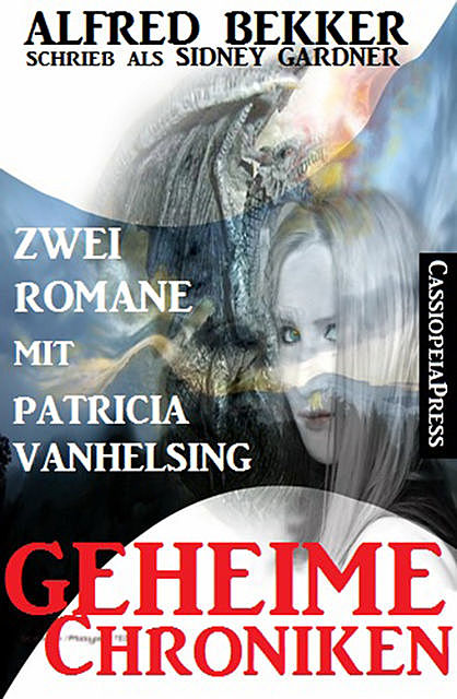 Geheime Chroniken (Zwei Romane mit Patricia Vanhelsing), Alfred Bekker