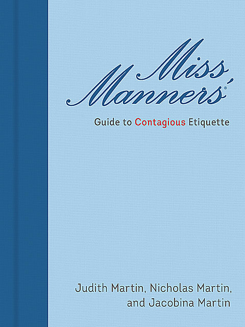 Miss Manners' Guide to Contagious Etiquette, Nicholas Martin, Jacobina Martin, Judith Martin