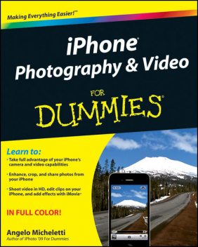 iPhone Photography and Video For Dummies, Angelo Micheletti